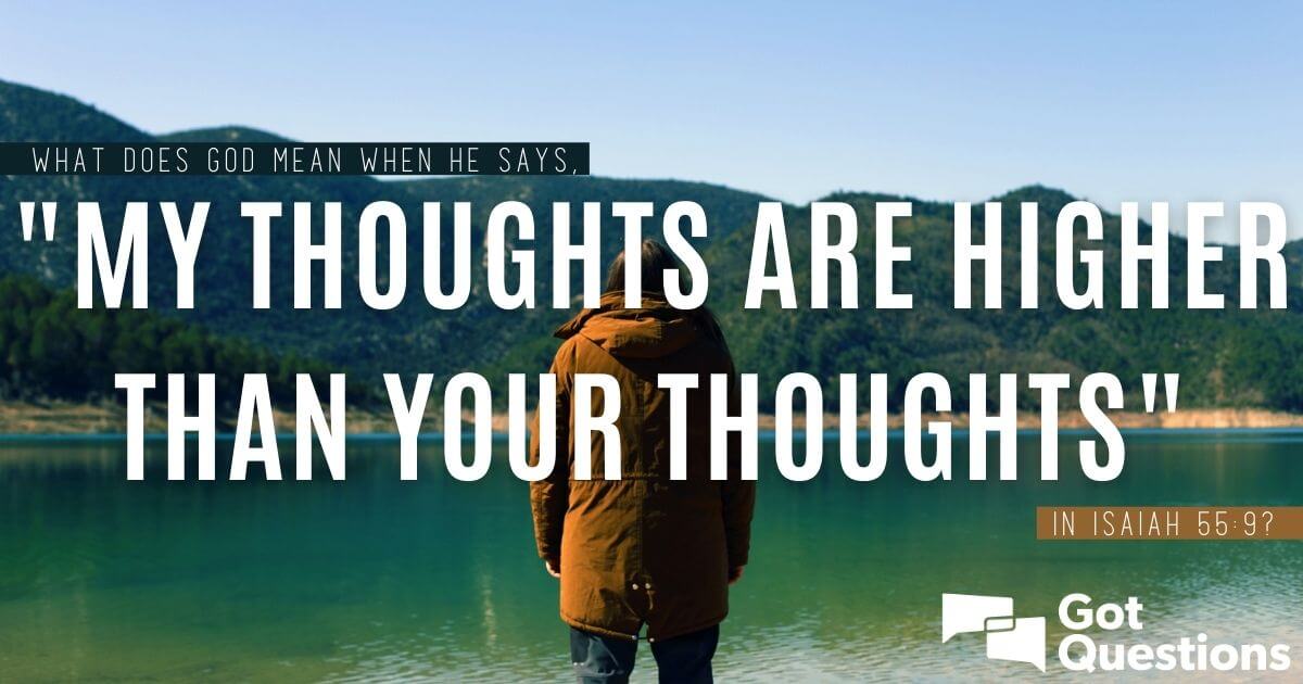 my thoughts are not your thoughts are not your thoughts