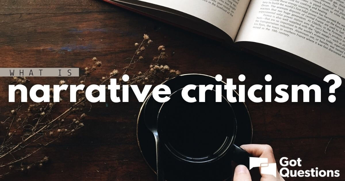 what-is-narrative-criticism-gotquestions