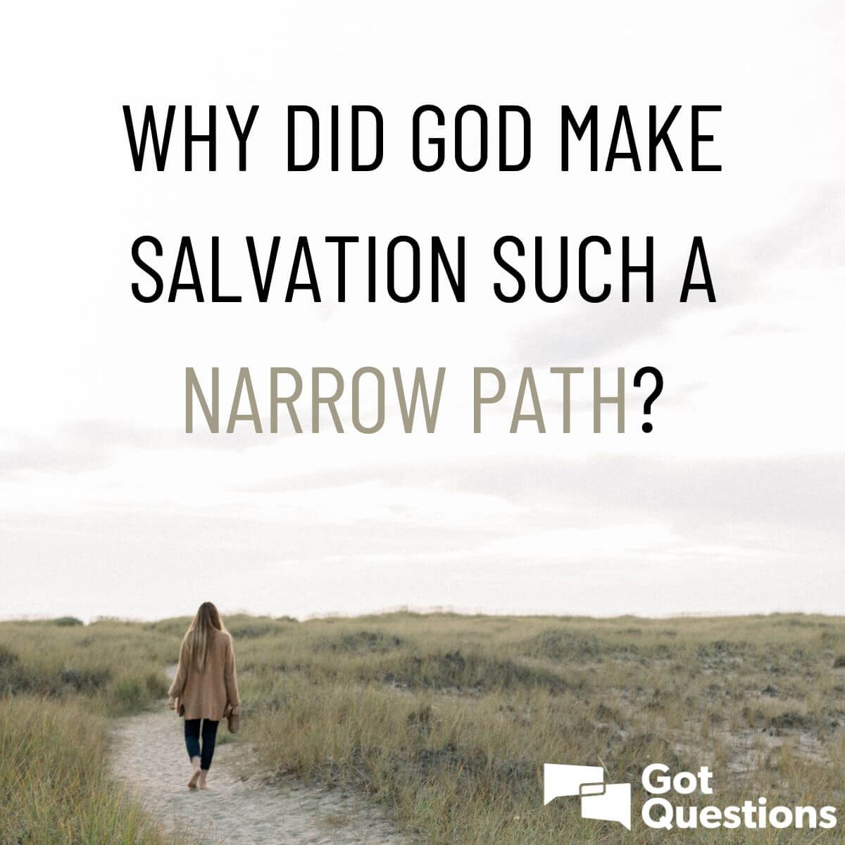 Why did God make salvation such a narrow path?