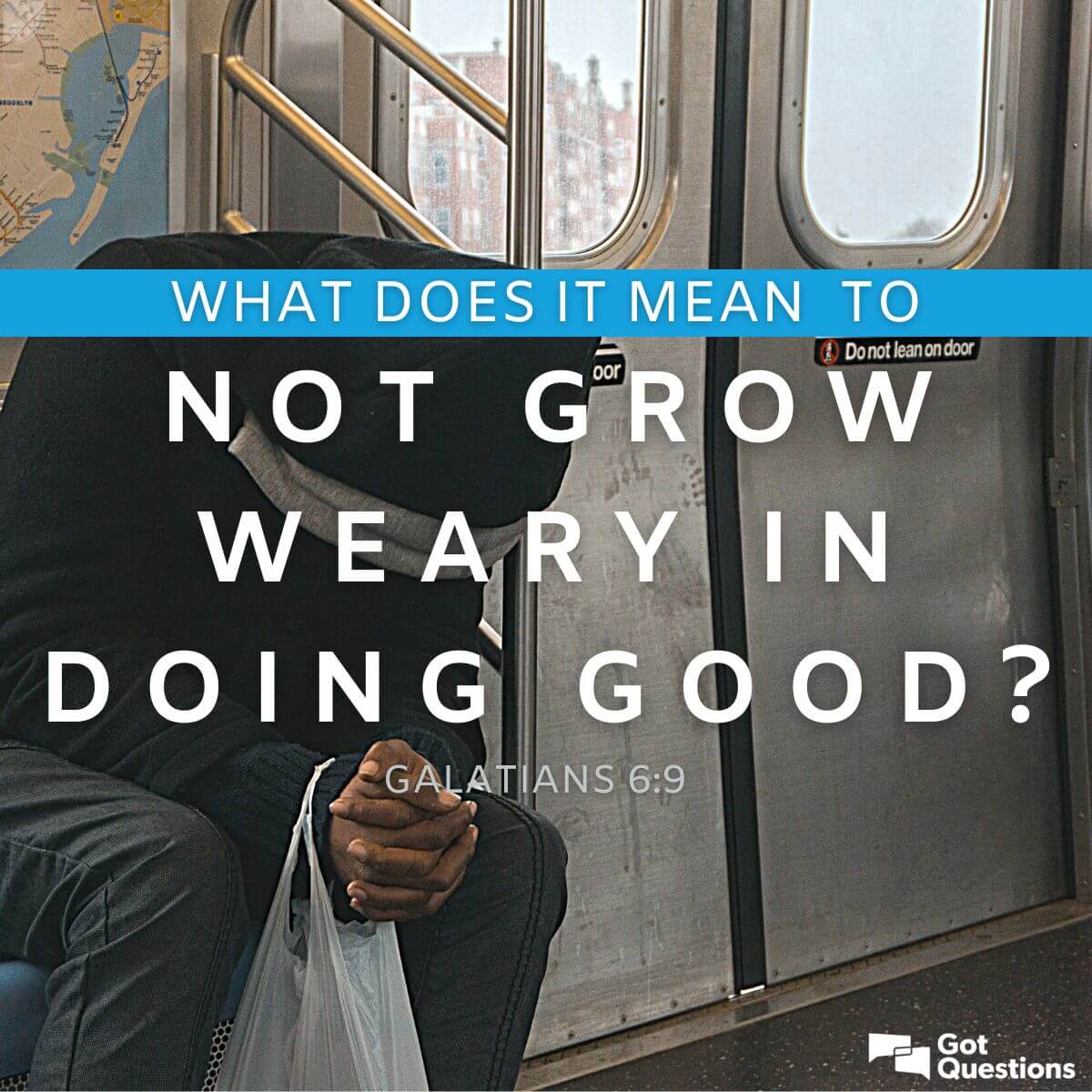 what-does-it-mean-to-not-grow-weary-in-doing-good-galatians-6-9