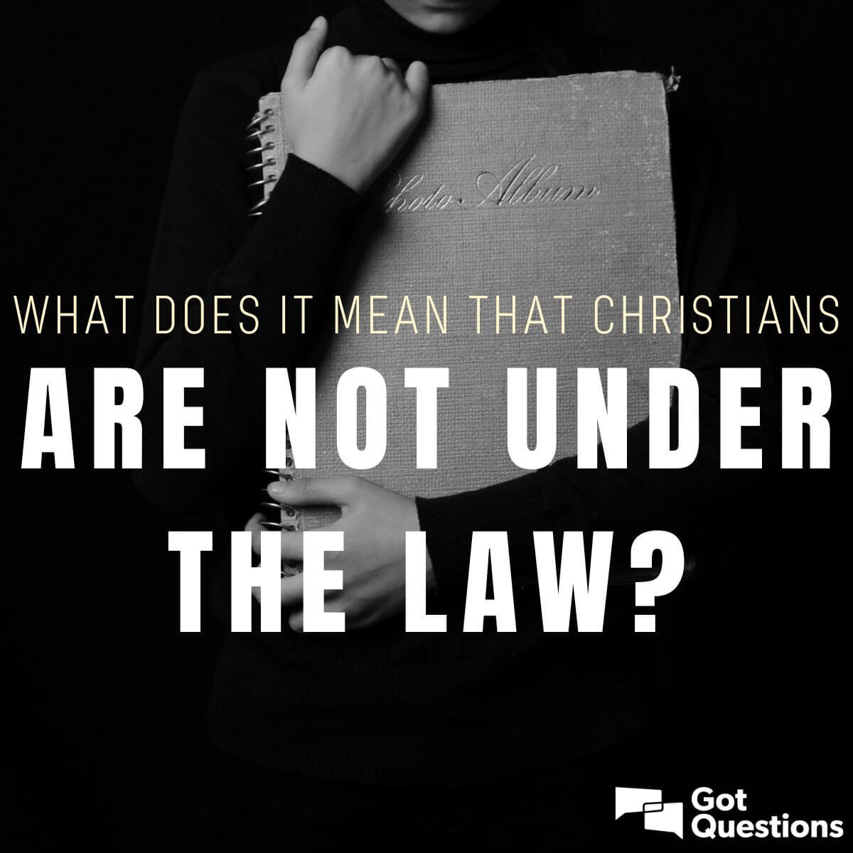 what-does-it-mean-that-christians-are-not-under-the-law-gotquestions