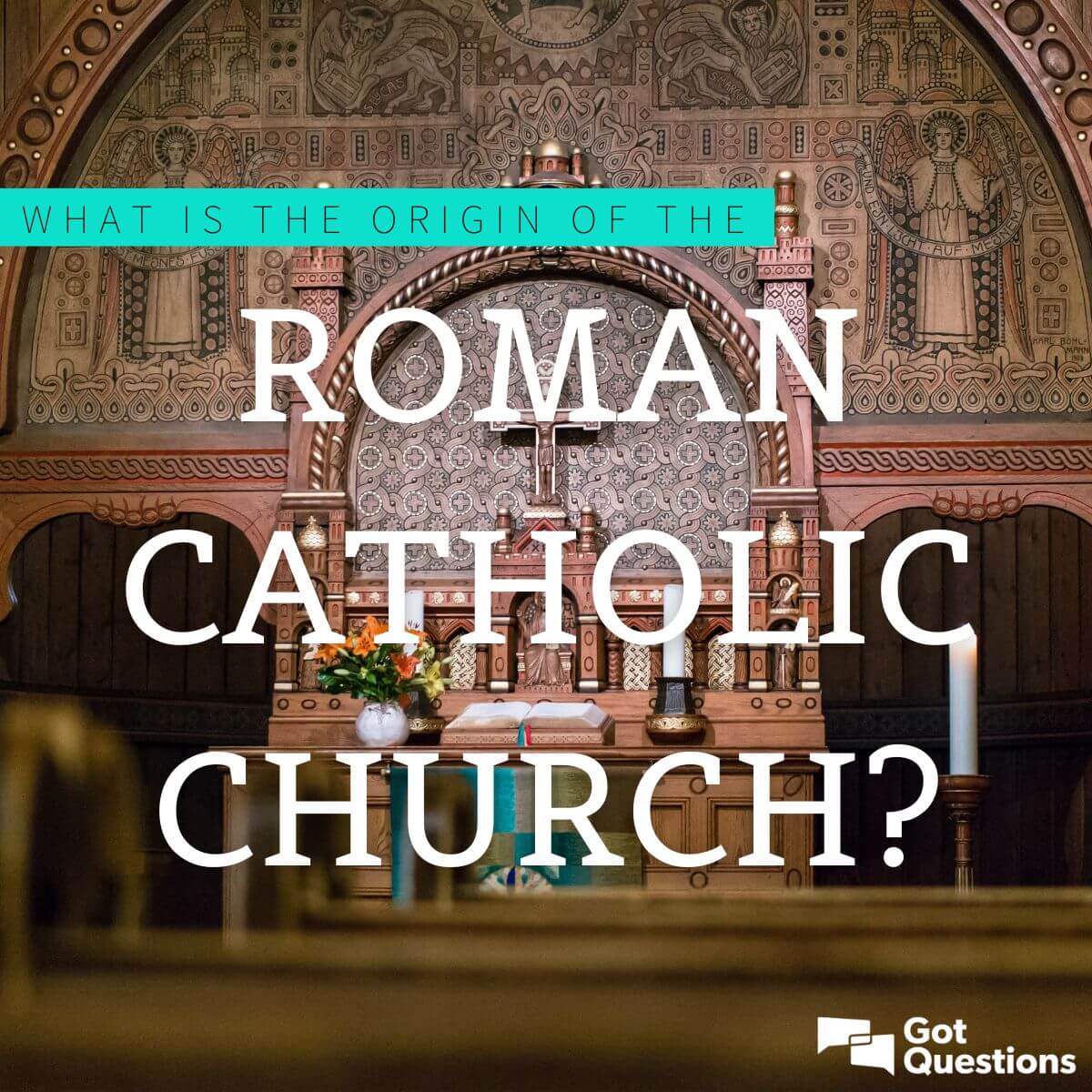 What Is The Origin Of The Roman Catholic Church GotQuestions