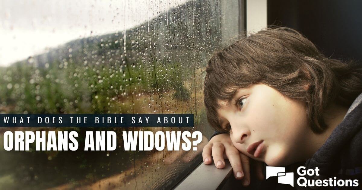 helping widows and orphans in the bible