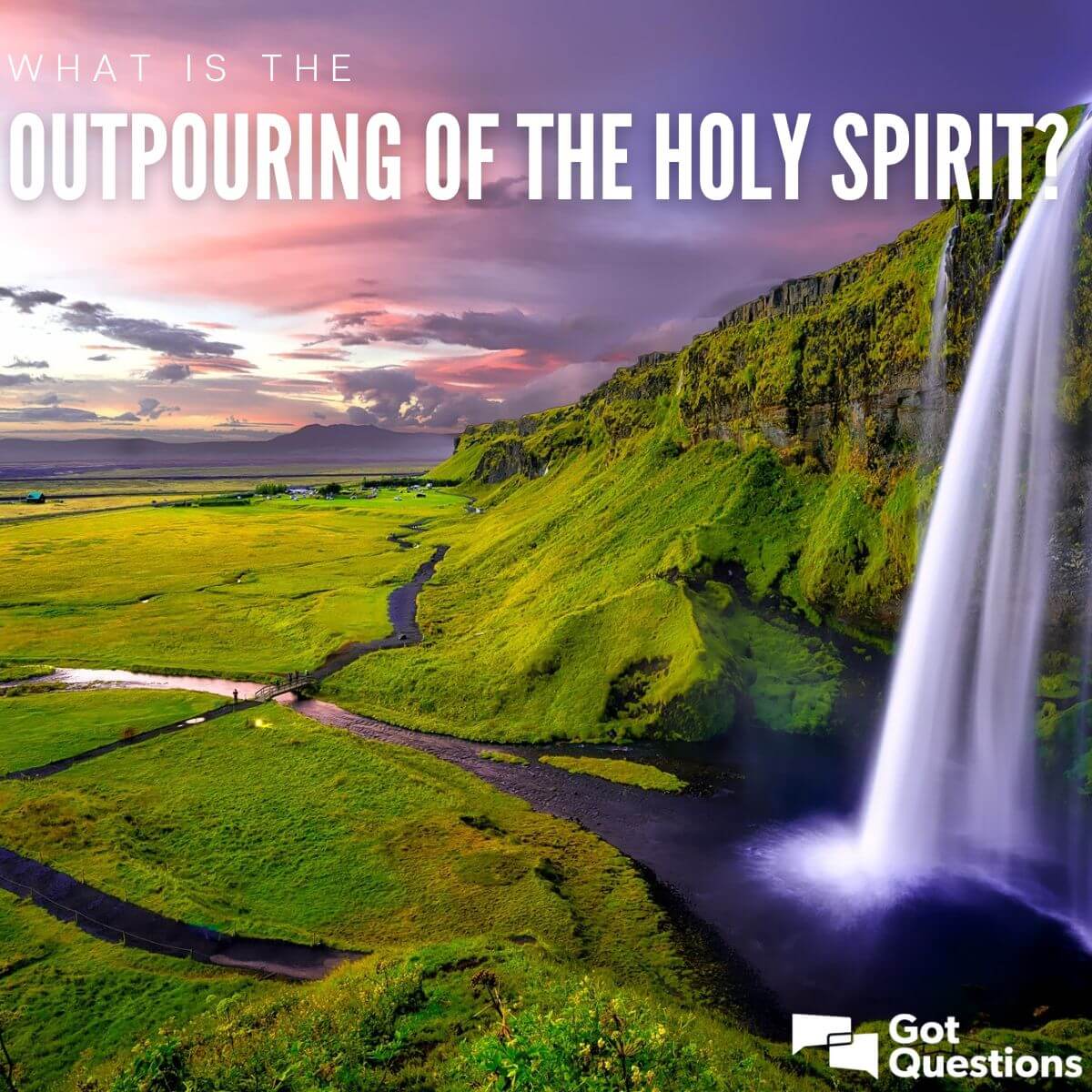 What is the outpouring of the Holy Spirit? | GotQuestions.org