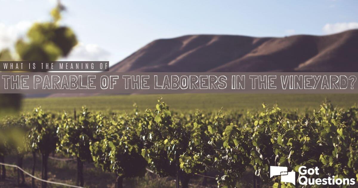 what-is-the-meaning-of-the-parable-of-the-laborers-in-the-vineyard