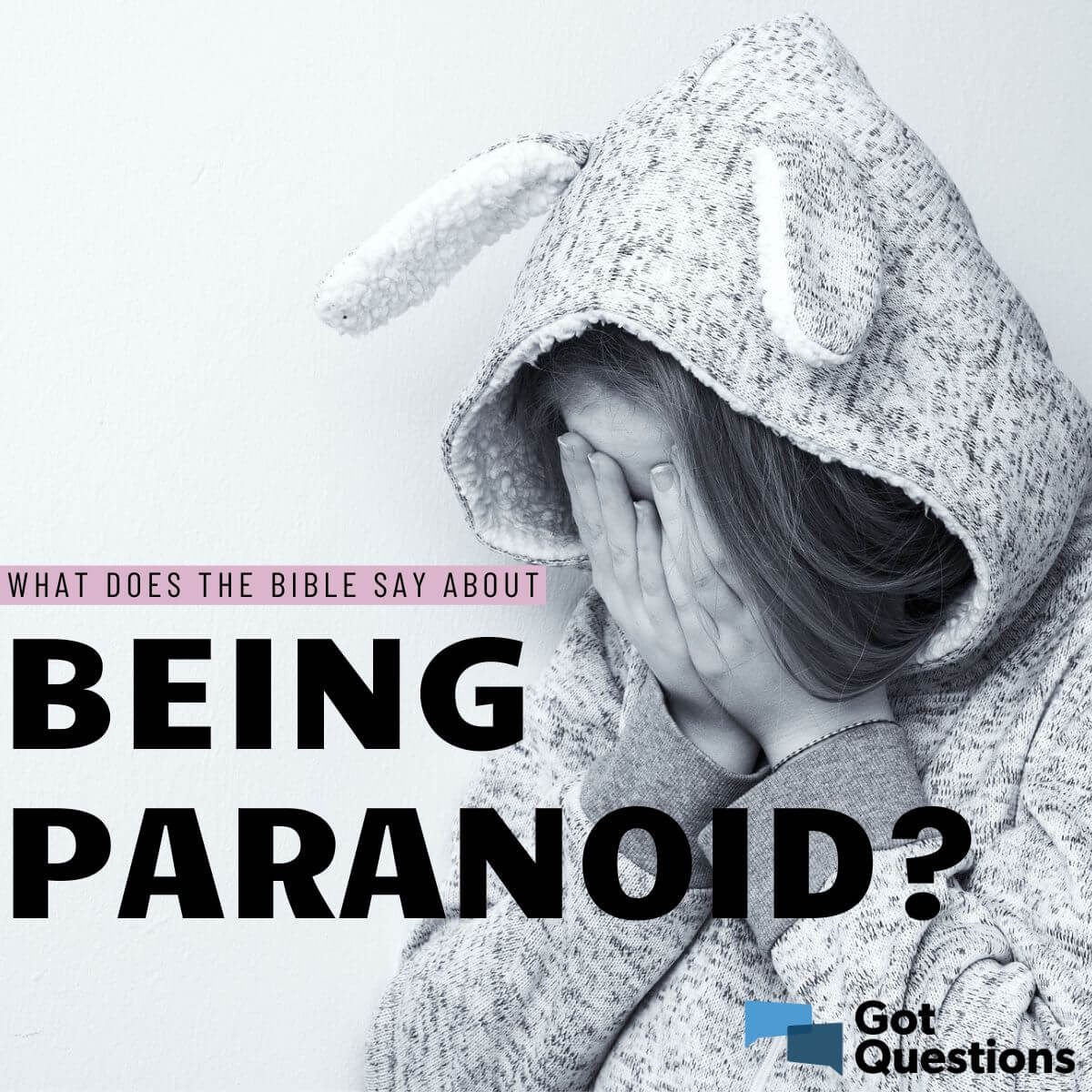 what-does-the-bible-say-about-paranoia-being-paranoid-gotquestions