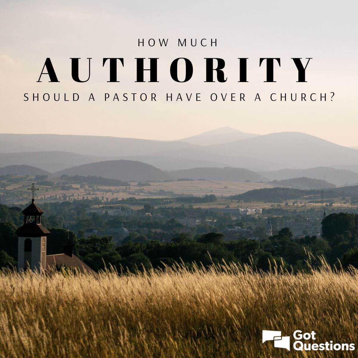 how-much-authority-should-a-pastor-have-over-a-church-gotquestions