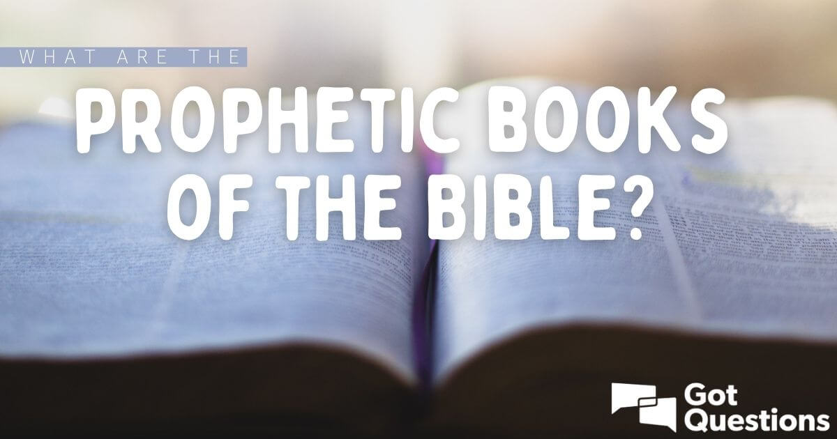What Are The 16 Prophetic Books In The Bible