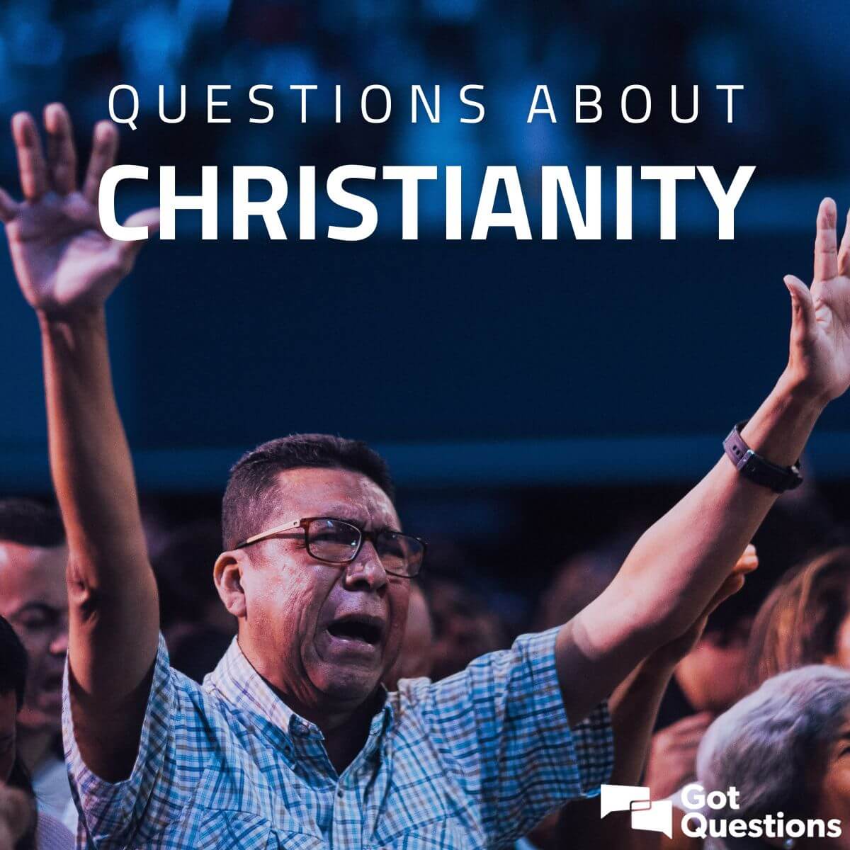 Questions About Christianity All GotQuestions