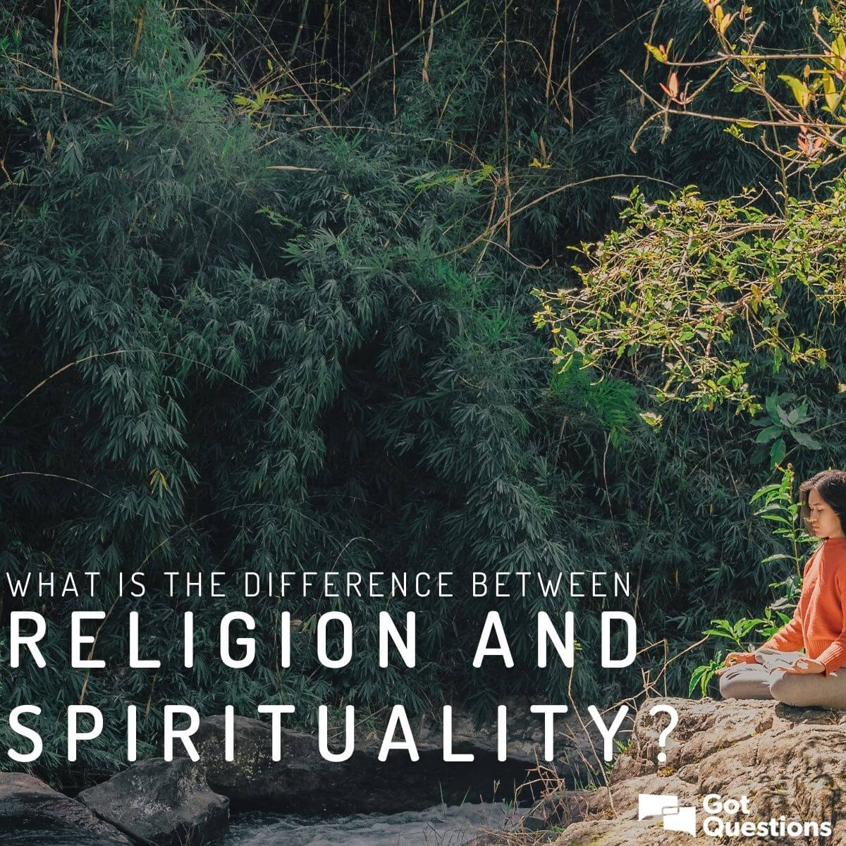 what-is-the-difference-between-religion-and-spirituality