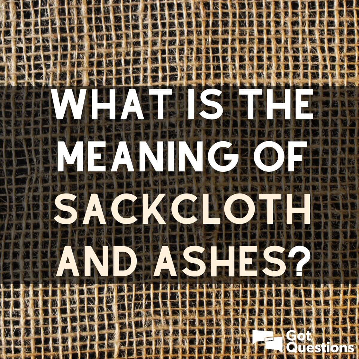 FAQs – Sackcloth & Ashes