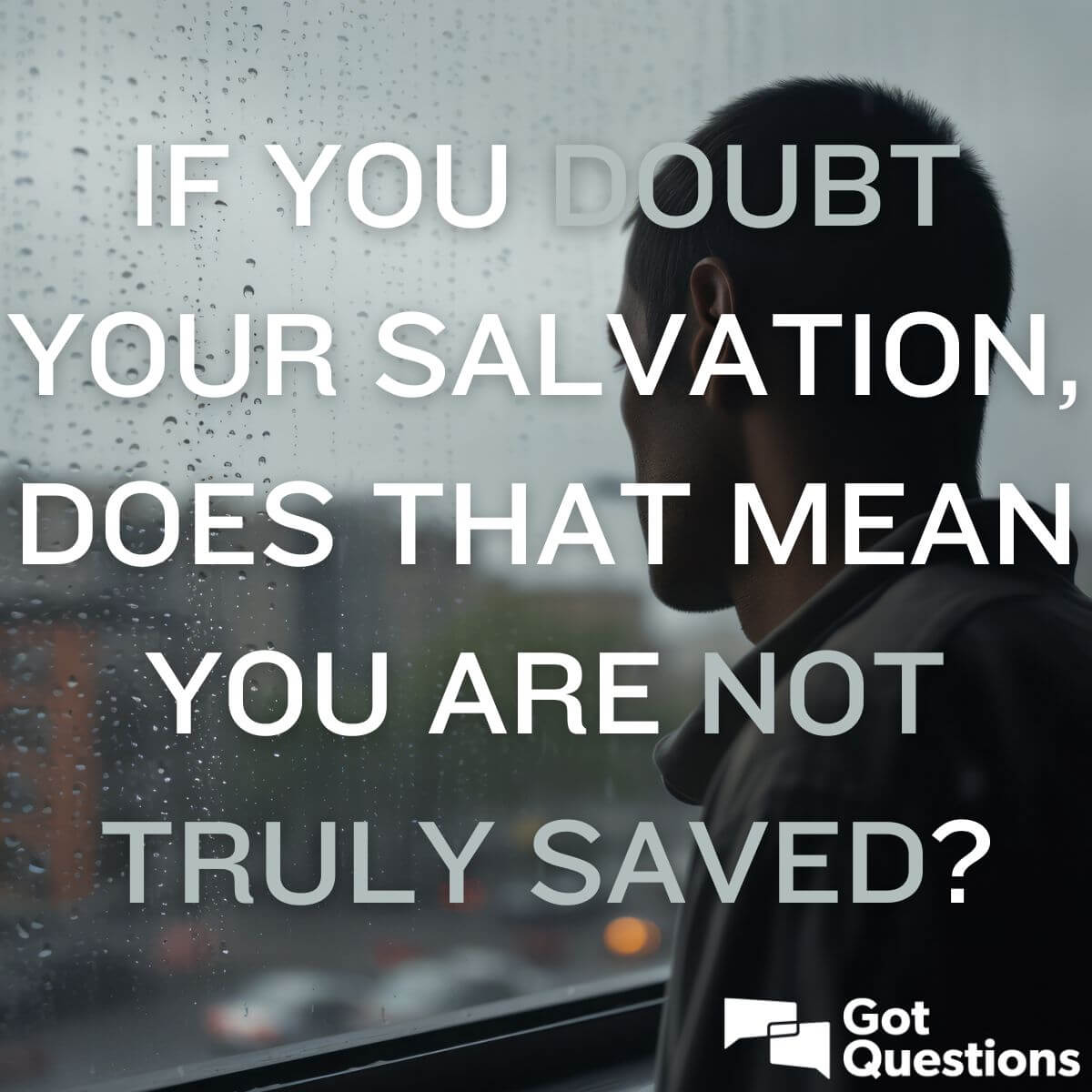 If you doubt your salvation, does that mean you are not ...