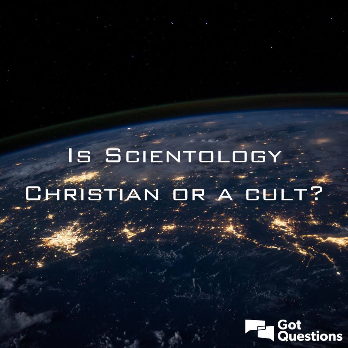 Is Scientology Christian or a cult? | GotQuestions.org