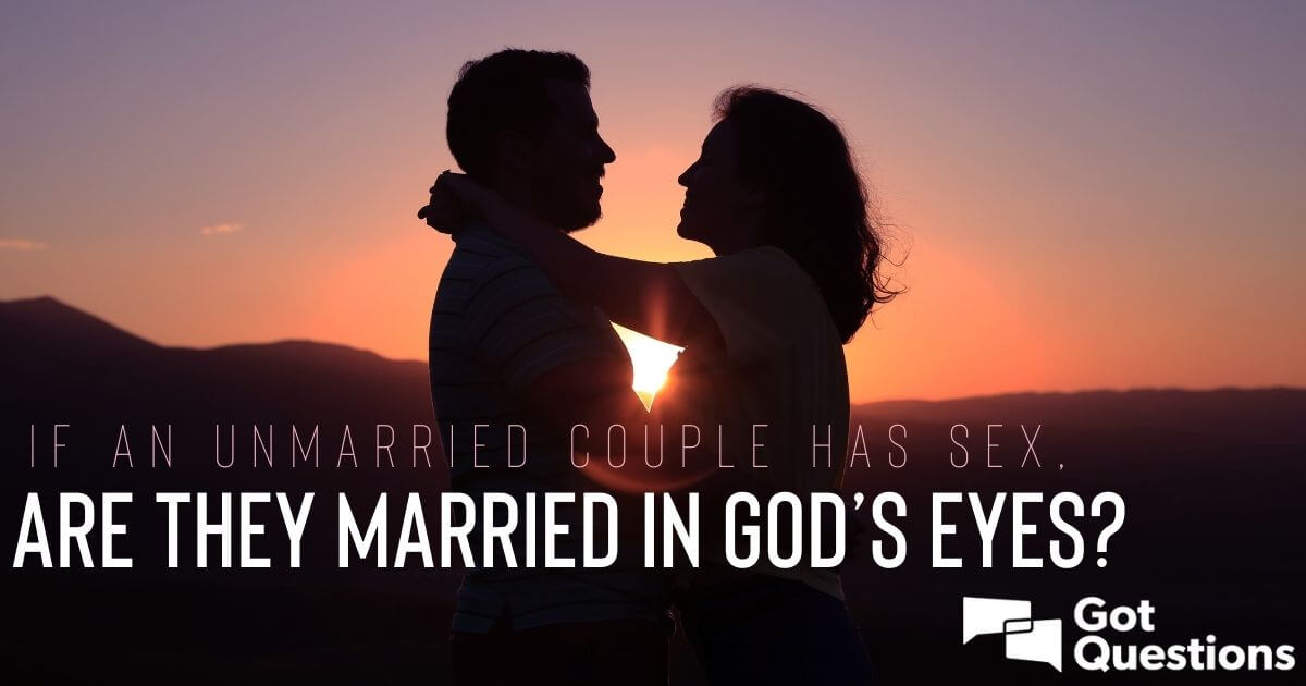 If an unmarried couple has sex, are they married in Gods eyes? GotQuestions picture