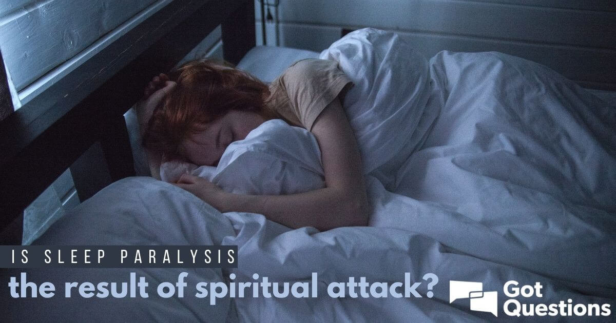 Is sleep paralysis the result of spiritual attack?