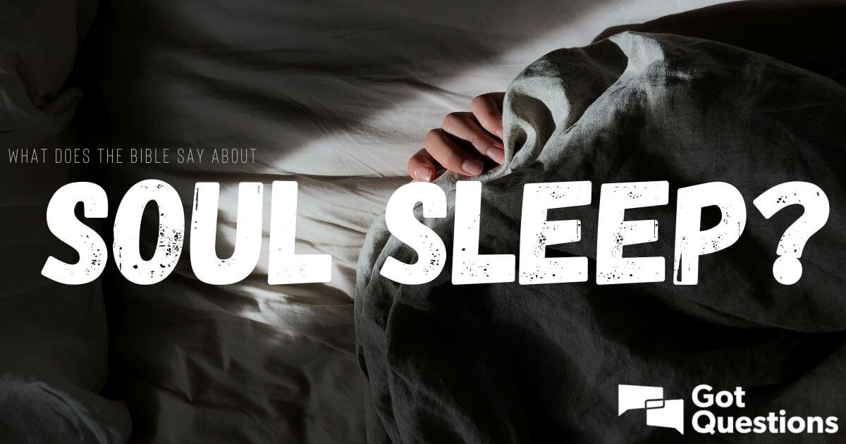 What does the Bible say about soul sleep?