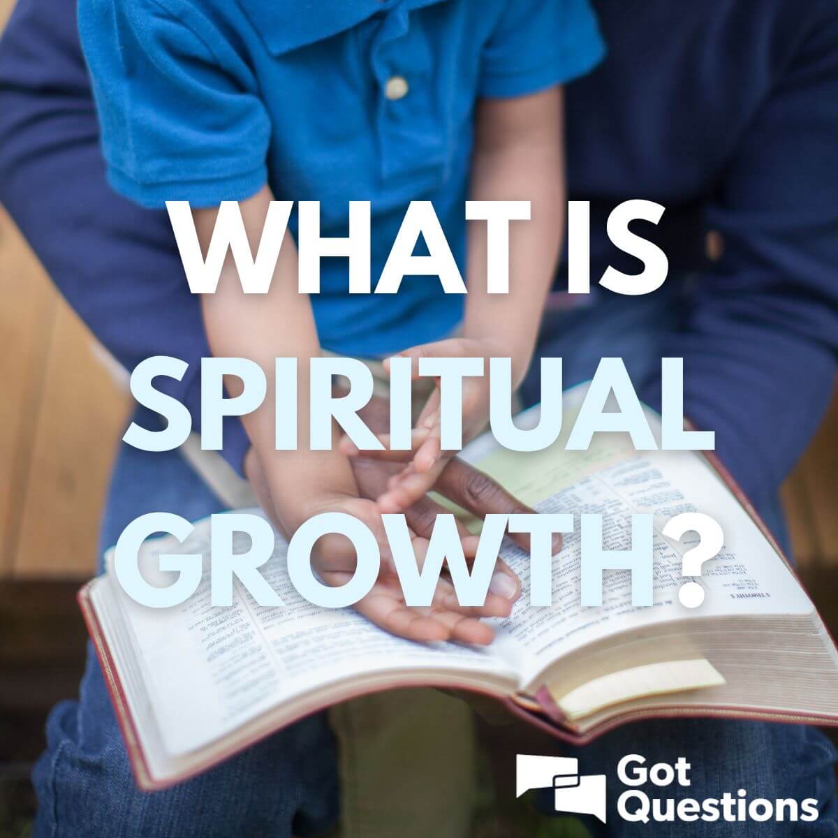  What Is Spiritual Growth GotQuestions