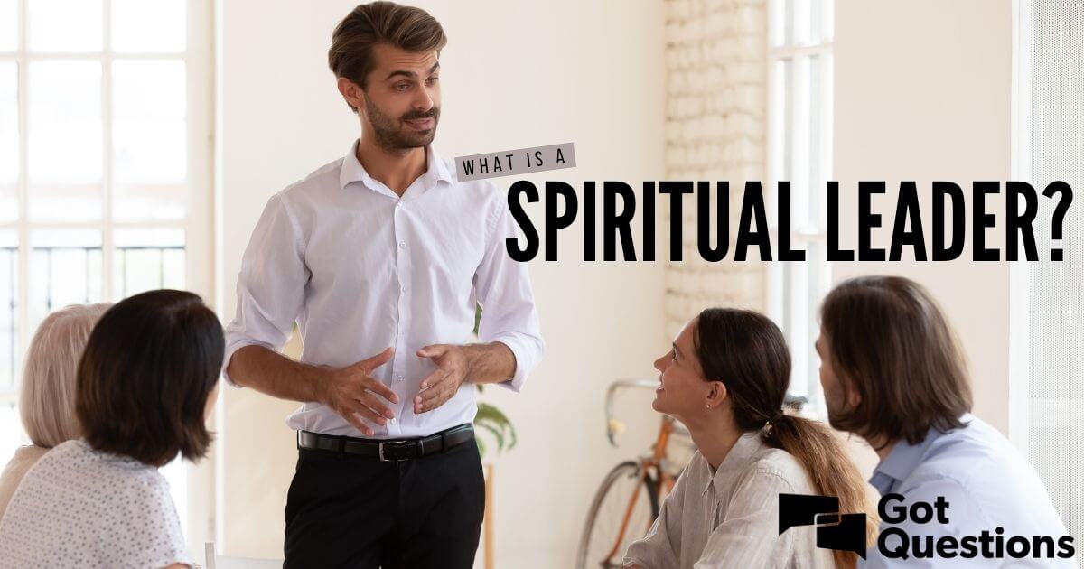 What is a spiritual leader?