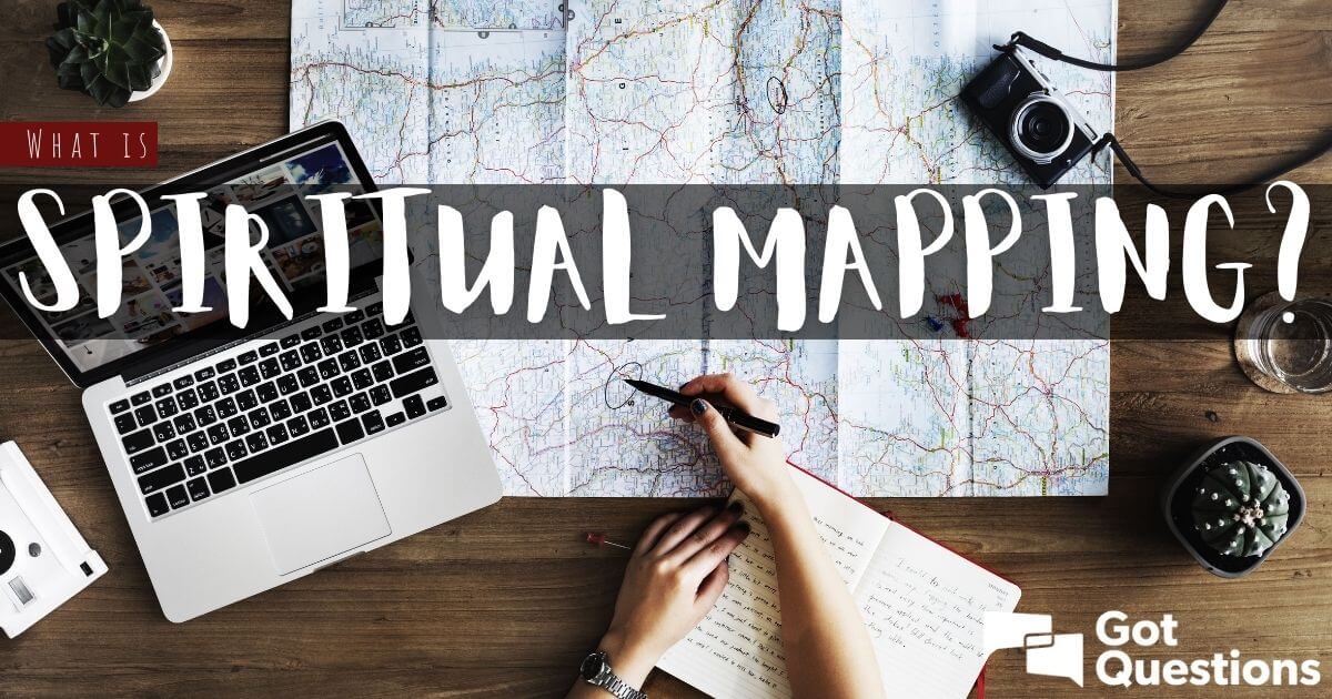 What is spiritual mapping? | GotQuestions.org