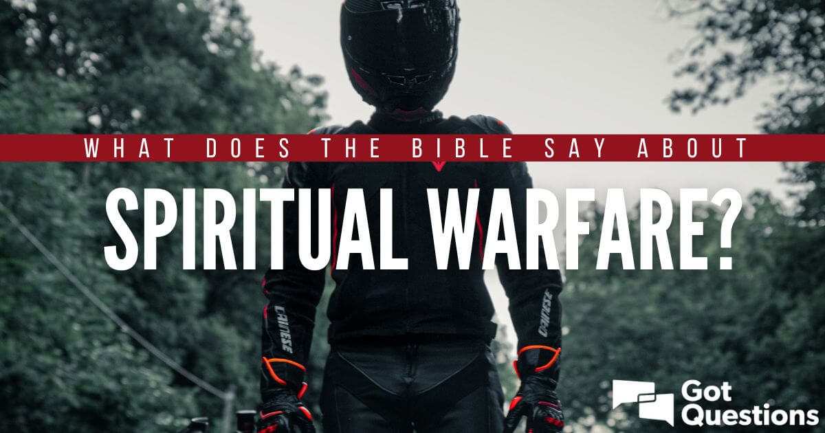 What does the Bible say about spiritual warfare 