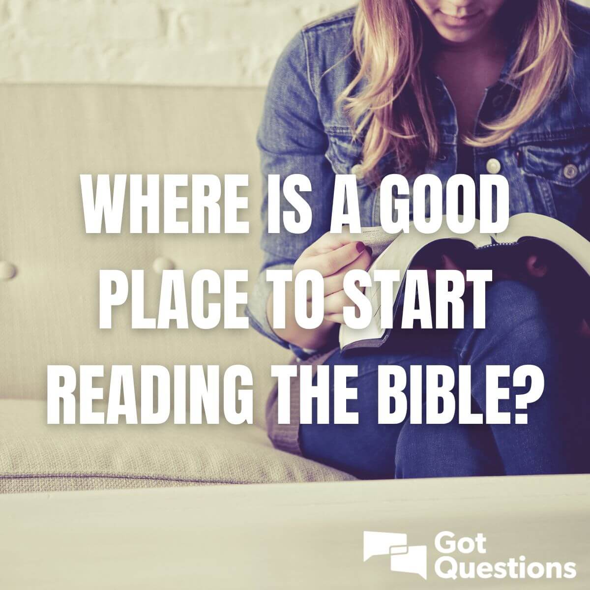 Where Is A Good Place To Start Reading The Bible 