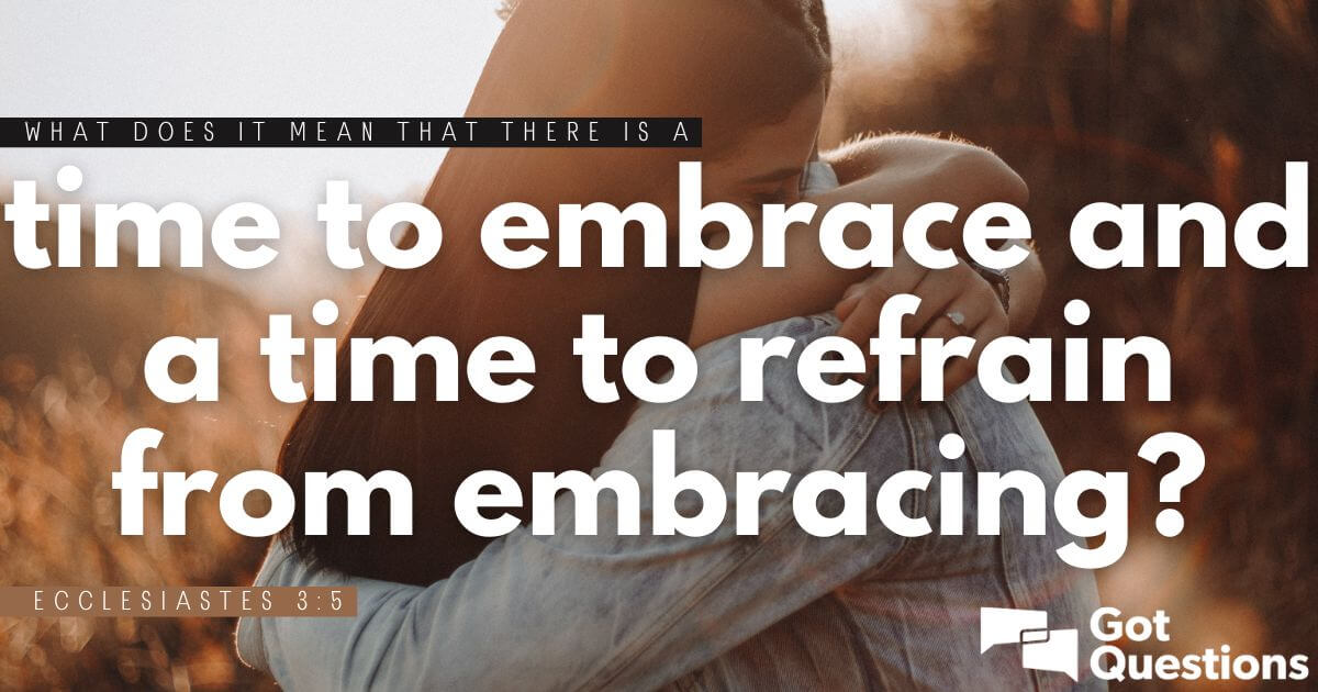 To Refrain from Embracing