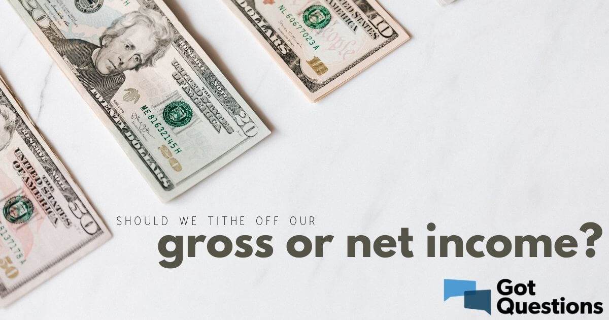 should-we-tithe-off-our-gross-or-net-income-gotquestions