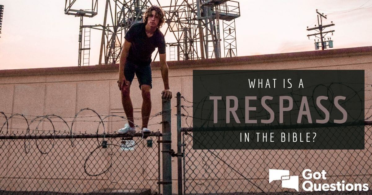 What Is Trespass In The Bible Mean