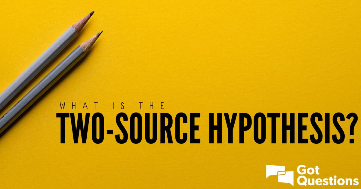 the two source hypothesis