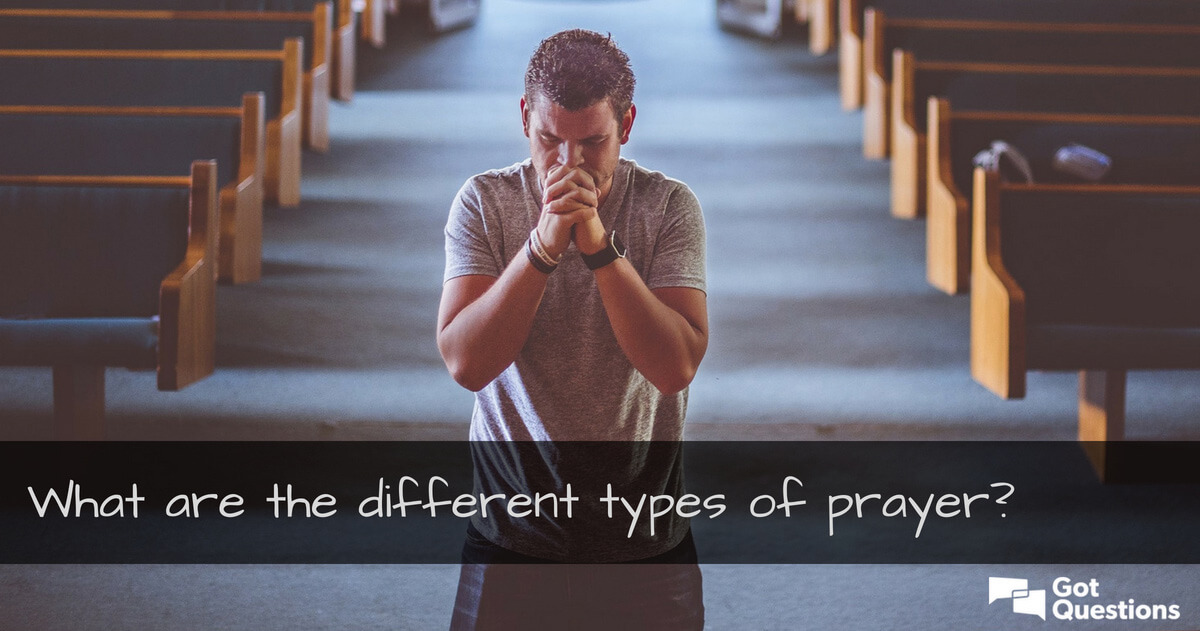 What Are The Different Types Of Prayer GotQuestions