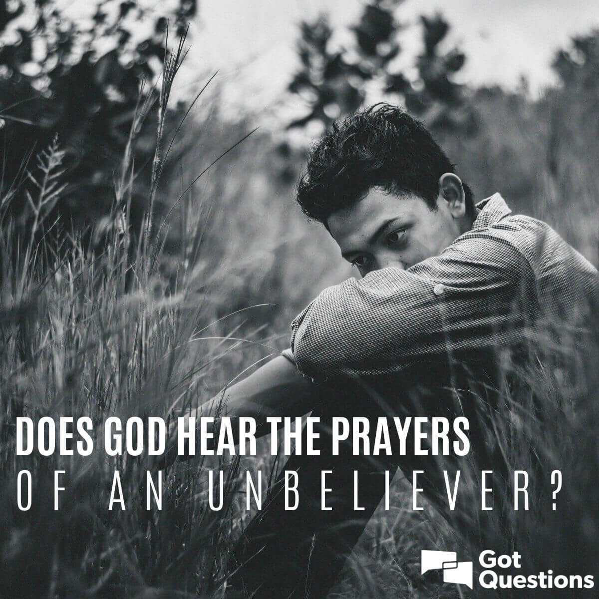 Does God hear / answer the prayers of a sinner / unbeliever