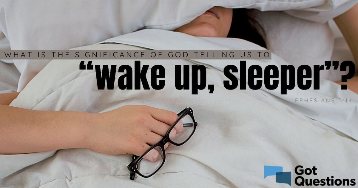 what-is-the-significance-of-god-telling-us-to-wake-up-sleeper