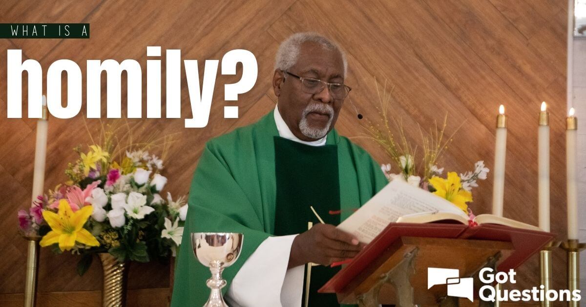 what-is-a-homily-gotquestions