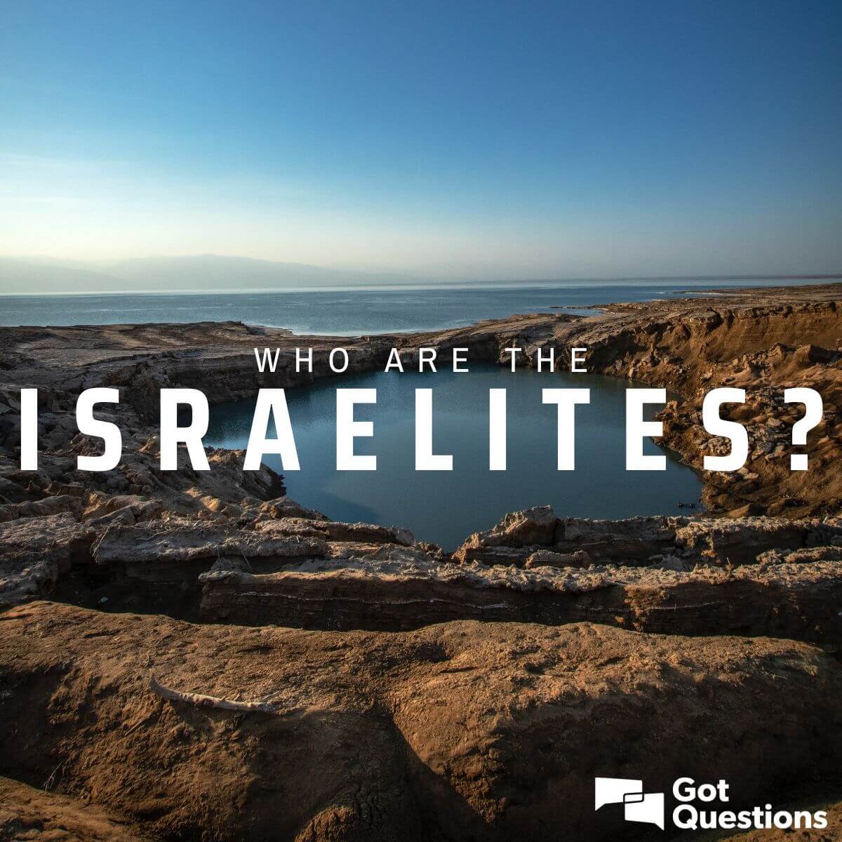 Who Are The Israelites GotQuestions