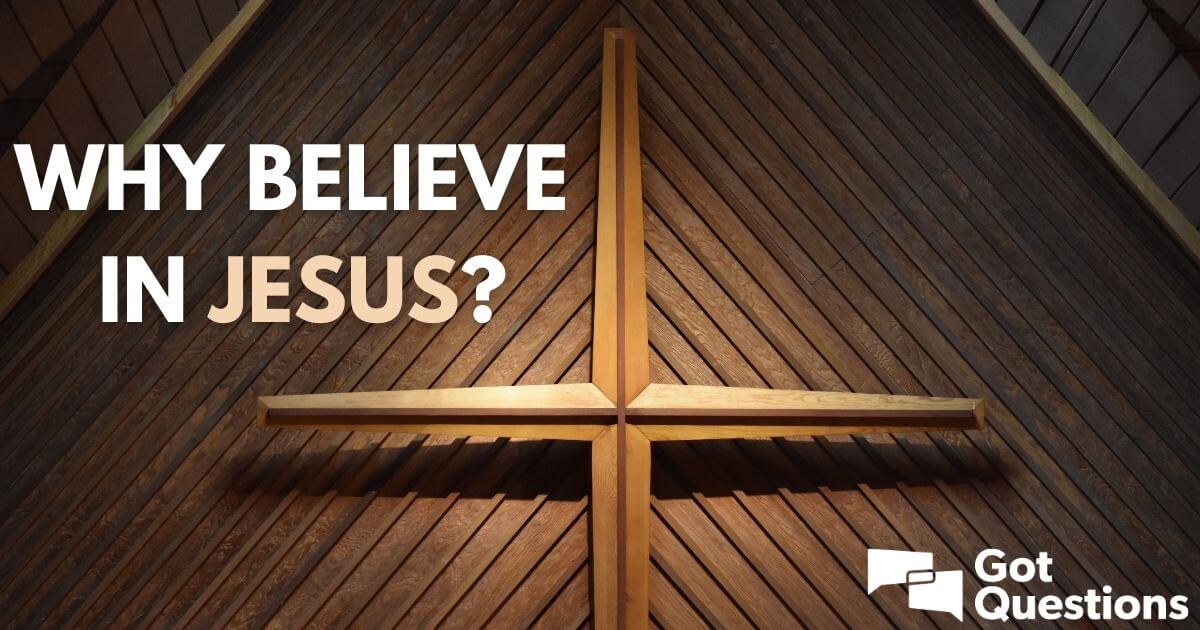 why believe in jesus        <h3 class=