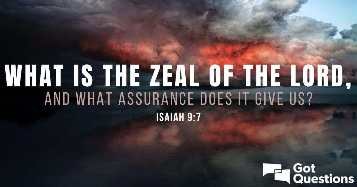 What Is The Zeal Of The Lord And What Assurance Does It Give Us 