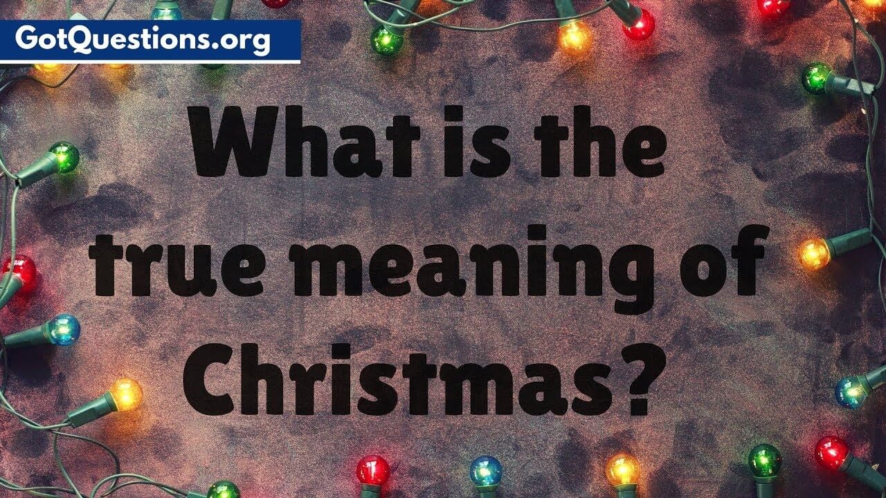 What is the true meaning of Christmas?