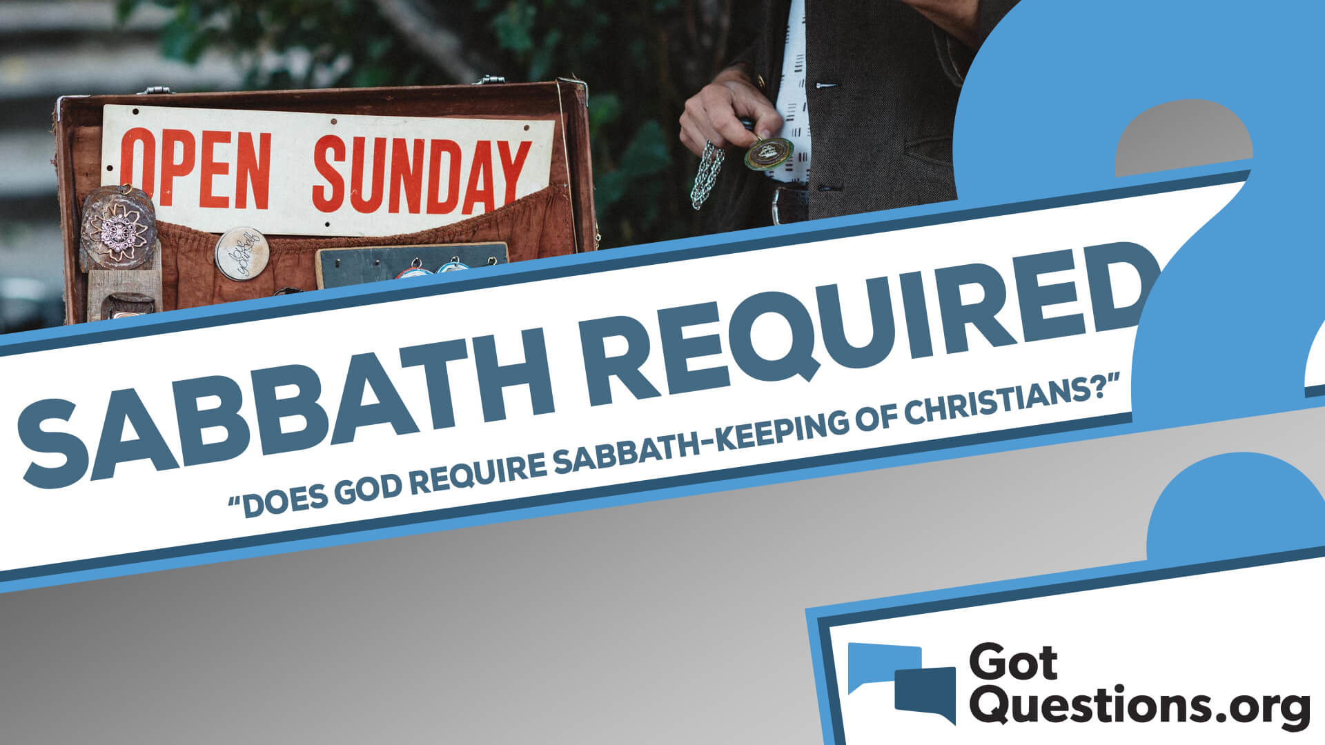 Does God Require Sabbath Keeping Of Christians Gotquestions Org