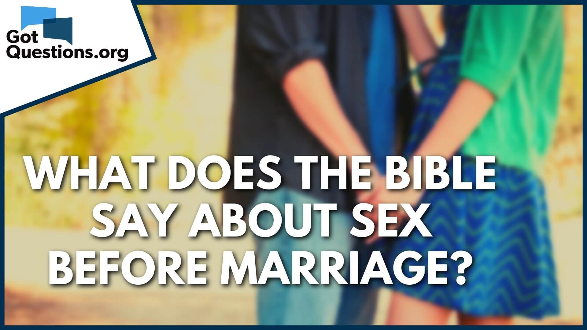 What does the Bible say about sex before marriage? GotQuestions photo